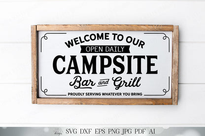 Welcome To Our Campsite Bar and Grill - Proudly Serving What You Bring - Farmhouse Sign - Cutting File - SVG DXF JPG and More!