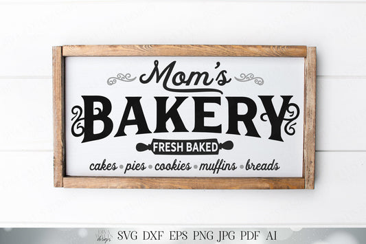 Mom's Bakery | Fresh Baked Cakes Pies Cookies Muffins Breads | Farmhouse Kitchen Sign | Cutting File & Printable | SVG DXF and More