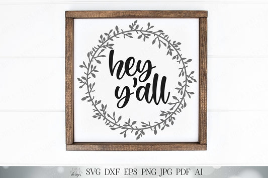 Hey Y'all | Farmhouse Sign | Cutting File SVG DXF | Printable and More! | Southern Slang | Welcome Sign