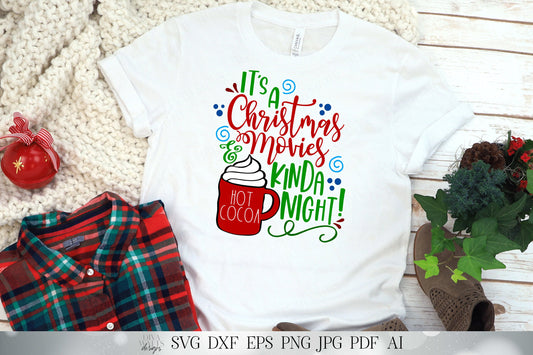 It's A Christmas Movies and Hot Cocoa Kinda NIght | Christmas Shirt Cutting File | Sign | Lumpy Mug | SVG DXF and More!