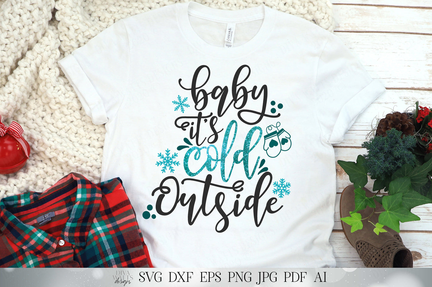 Baby It's Cold Outside | Christmas & Winter Cutting File | SVG DXF and More | Shirt Sign Pillow Tote | Cricut Cut File | Silhouette Cut File