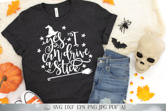 Yes, I Can Drive A Stick | Halloween Witch Cutting File and Printable | Autumn Fall Sign Shirt | SVG DXF and More!