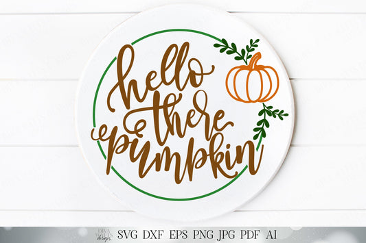Hello There Pumpkin | Fall Design | Autumn Design | Fall Sign | Cutting Files and Printable | Fall Shirt | SVG DXF and More! | Wreath