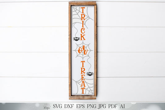 Trick Or Treat | Vertical Halloween Cutting File | Vertical Sign | SVG DXF and More | Spiders and Web Sign | Leaning Porch Sign