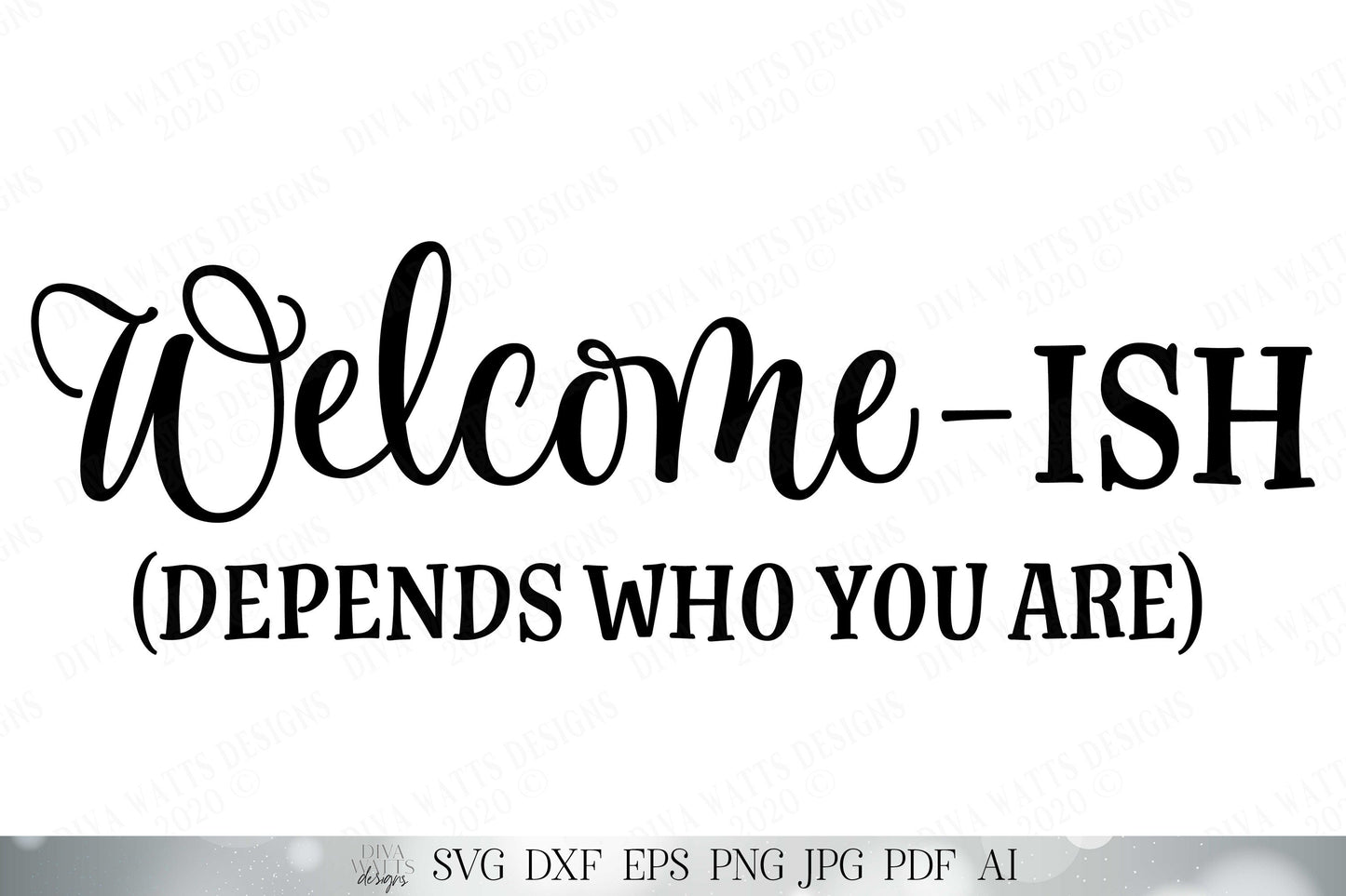 Welcome-Ish SVG | Farmhouse Welcome Sign | Front Door Decor | Round Sign SVG | Funny SVG | Welcomeish dxf and more!