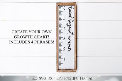 Growth Chart Ruler Cutting File | Watch Me Grow | Loved Beyond Measure | Love Grows Here | SVG DXF EPS | Cricut & Silhouette Design