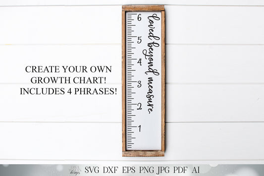Growth Chart Ruler Cutting File | Watch Me Grow | Loved Beyond Measure | Love Grows Here | SVG DXF EPS | Cricut & Silhouette Design