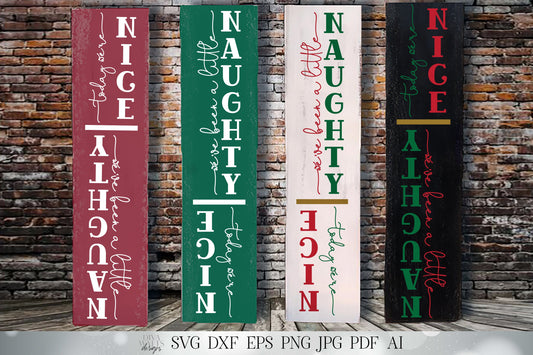 Naughty Nice Vertical Porch Sign | Christmas SVG | Funny SVG | Front Porch SVG | Leaning Sign svg | dxf and more!