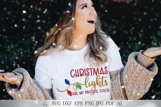 Christmas Lights Are My Favorite Color SVG | Christmas SVG | Shirt SVG | dxf and more! | Printable | png