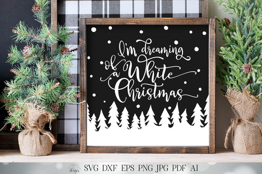 I'm Dreaming Of A White Christmas SVG | Winter SVG | Christmas SVG | Snow svg | dxf and more! | Printable