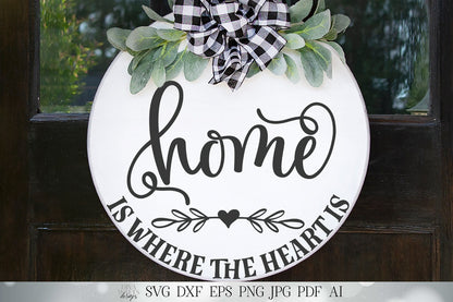 Home Is Where The Heart Is SVG | Home Sign SVG | Farmhouse Sign SVG | dxf and more! | Printable