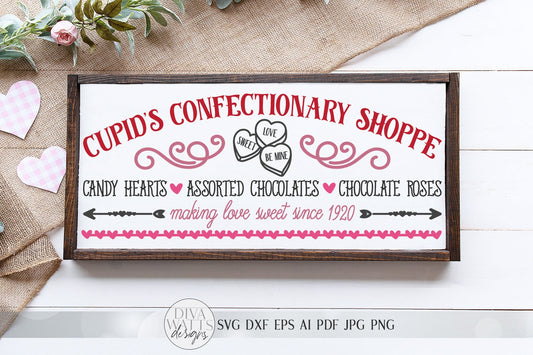 Cupids Confectionary Shoppe SVG | Valentine's Day SVG | Candy Shop SVG | Candy Hearts Sign | Farmhouse Sign | dxf and more! | Printable