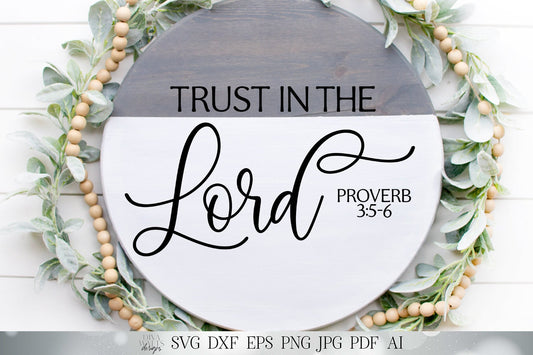 Trust In The Lord SVG | Proverbs SVG | Christian SVG | dxf and more | Farmhouse Sign | Printable