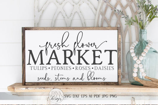 Fresh Flower Market SVG | Farmhouse Spring SVG | dxf and more!