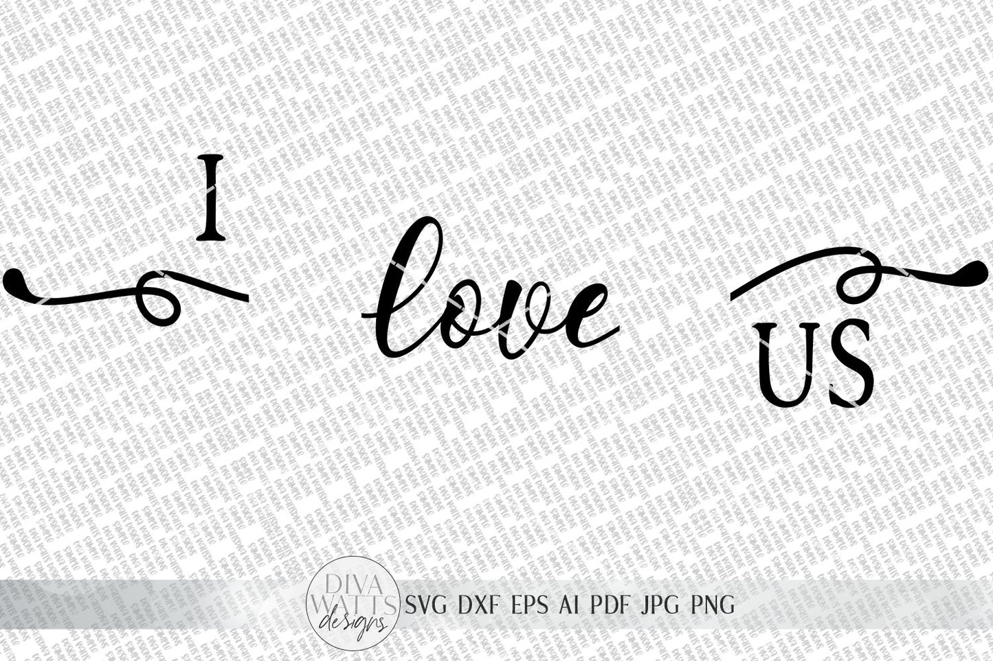 I Love Us SVG | Farmhouse Sign SVG set | Valentine's Day SVG | dxf and more! | Printable