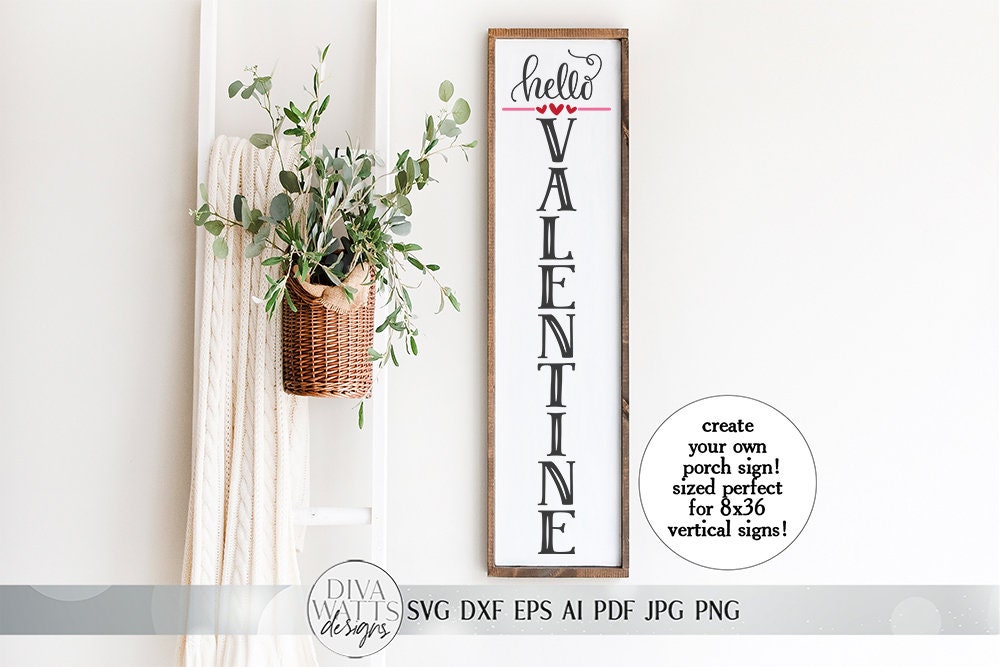 Hello Valentine Vertical SVG | Farmhouse Porch Sign SVG | dxf and more