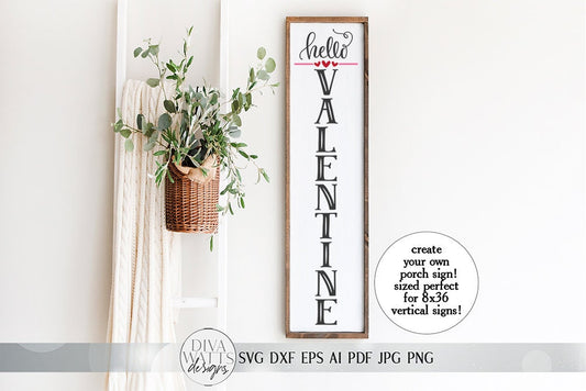 Hello Valentine Vertical SVG | Farmhouse Porch Sign SVG | dxf and more
