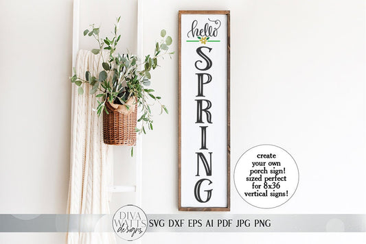 Hello Spring Vertical SVG | Farmhouse Porch Sign SVG | dxf and more!