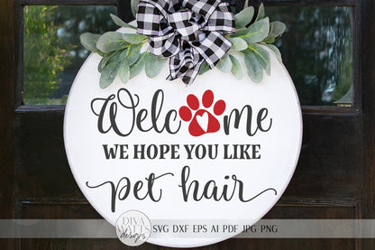 Welcome We Hope You Like Pet Hair SVG | Farmhouse Sign SVG | Dog or Cat Doormat SVG | dxf and more