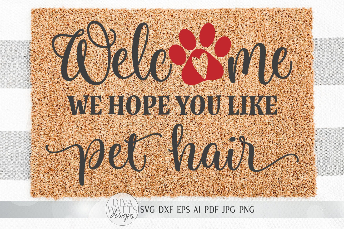 Welcome We Hope You Like Pet Hair SVG | Farmhouse Sign SVG | Dog or Cat Doormat SVG | dxf and more