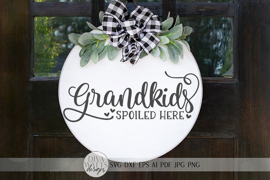 Grandkids Spoiled Here SVG | Welcome SVG | Farmhouse Sign SVG | dxf and more