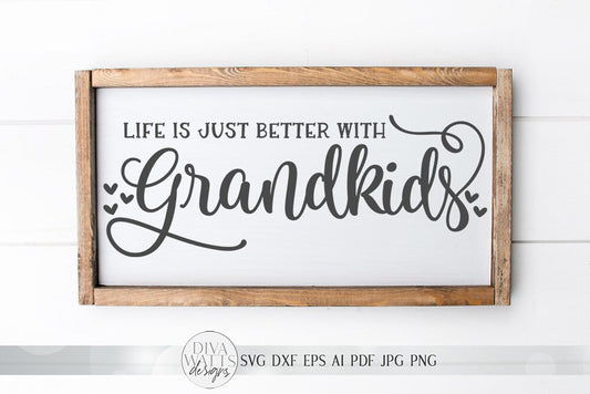 Life Is Just Better With Grandkids SVG | Farmhouse Sign SVG | dxf and more