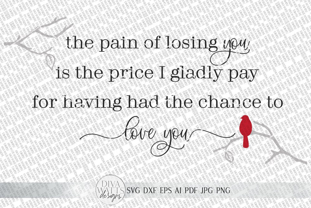 The Pain Of Losing You SVG | Grief and Loss Red Cardinal Sign SVG | dxf and more