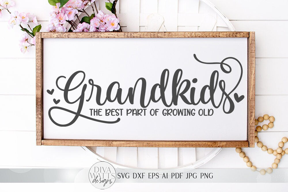 Grandkids The Best Part Of Growing Old SVG | Farmhouse Sign SVG | dxf and more