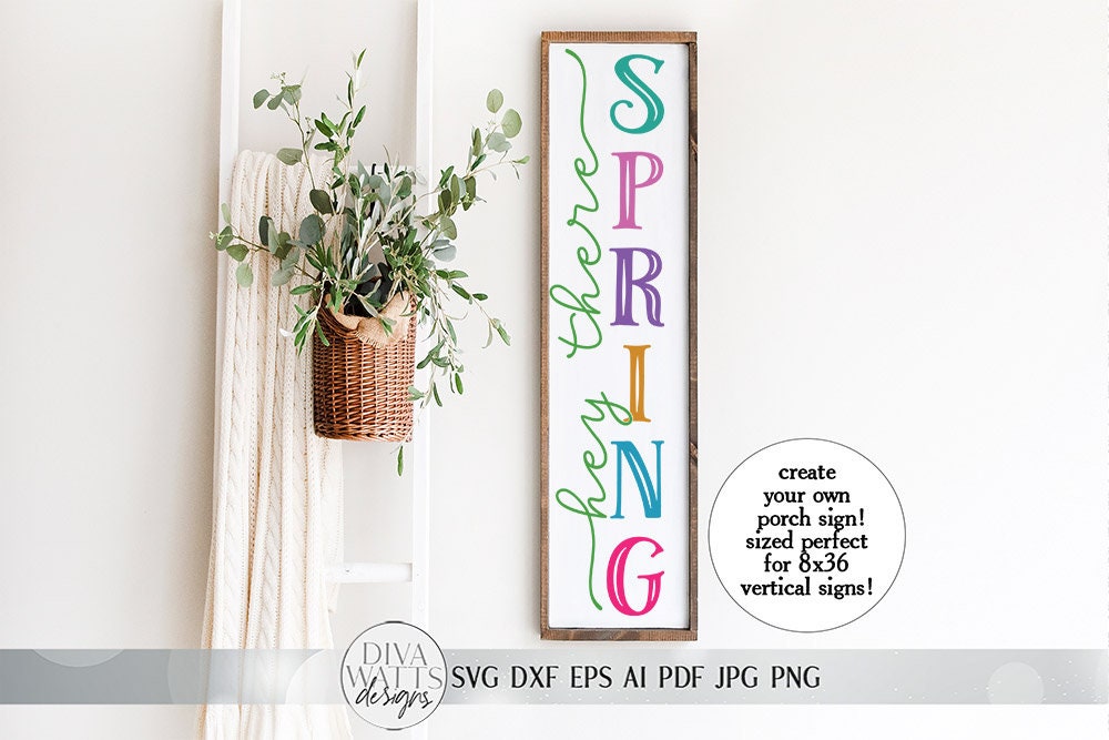 Hey There Spring Vertical SVG | Farmhouse Vertical Porch Sign SVG | dxf and more