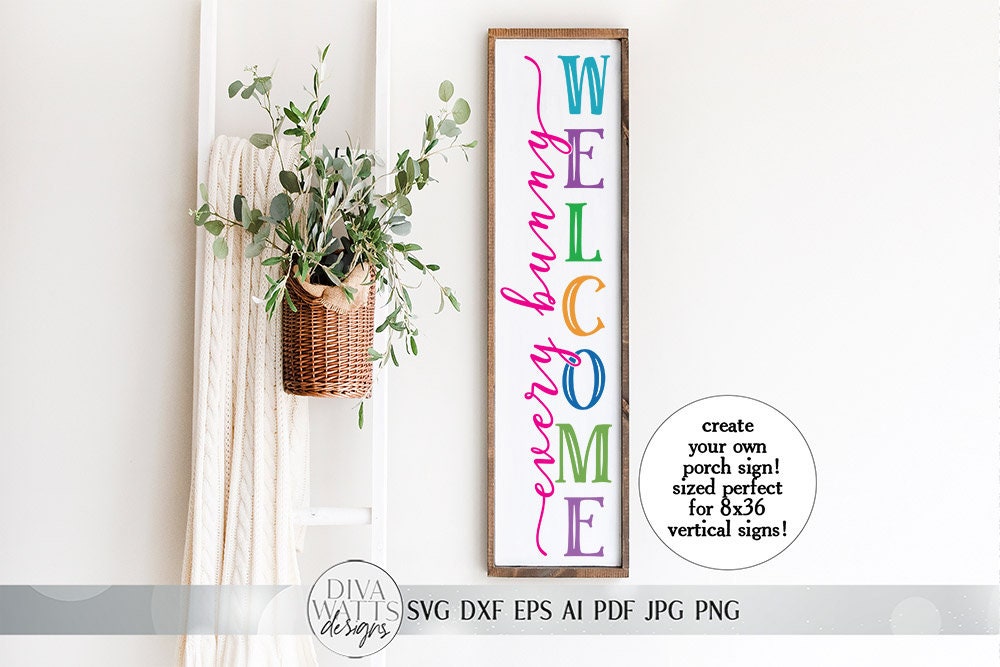 Every Bunny Welcome Vertical SVG | Farmhouse Porch Sign SVG | Easter Design | dxf and more