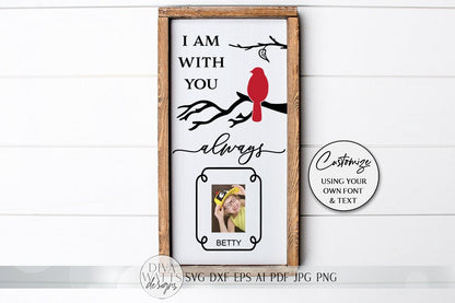 I Am With You Always Cardinal SVG | Farmhouse Memorial Sign | dxf and more