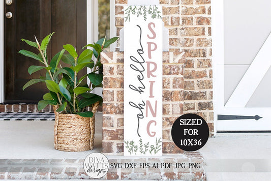Oh Hello Spring SVG | Vertical Porch Sign | Farmhouse Style Design | dxf and more