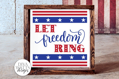 Let Freedom Ring SVG | 4th of July Sign | Square & Round Option Included