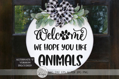 Welcome We Hope You Like Animals SVG | Farmhouse Sign | dxf and more!