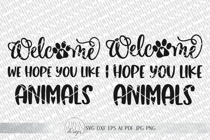 Welcome We Hope You Like Animals SVG | Farmhouse Sign | dxf and more!