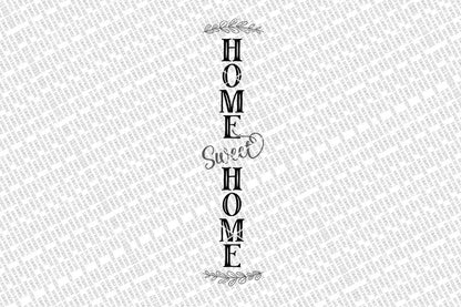 Home Sweet Home Vertical SVG | Vertical Porch Sign | DXF and more!