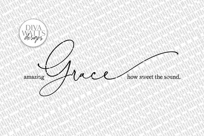 Amazing Grace How Sweet The Sound SVG | Farmhouse Christian Hymn Sign | DXF and More