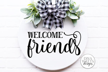 Welcome Friends SVG | Farmhouse Welcome Sign | DXF and more