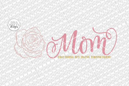 Mom First Friend.  Best Friend.  Forever Friend. | Mother's Day Sign | DXF and more