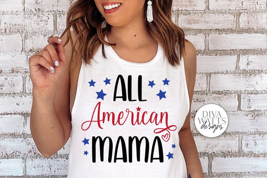 All American Mama SVG | 4th of July Shirt or Sign Design | Independence Day