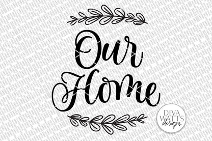 Our Home SVG | Farmhouse Sign | DXF and More