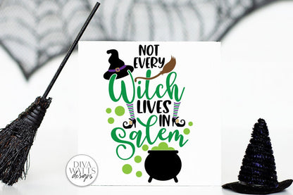 Not Every Witch Lives In Salem SVG | Halloween Sign / Shirt & More Design
