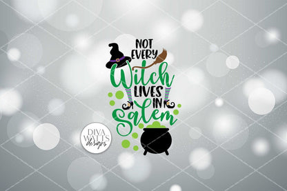 Not Every Witch Lives In Salem SVG | Halloween Sign / Shirt & More Design