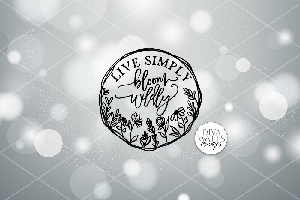 Live Simply Bloom Wildly SVG | Farmhouse Sign | Round Wreath