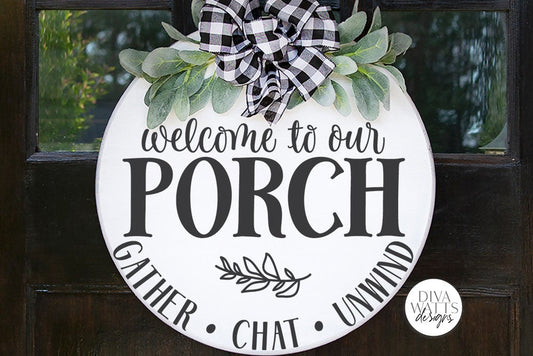 Welcome To Our Porch SVG | Farmhouse Round Sign SVG | DXF and More!
