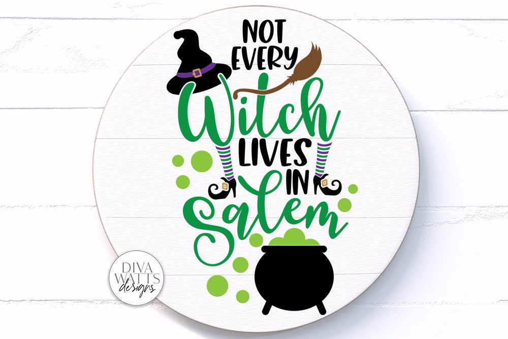 Not Every Witch Lives In Salem SVG | Halloween Sign / Shirt & More Design