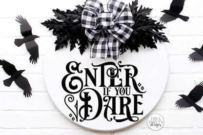 Enter If You Dare SVG | Halloween Round Sign Design