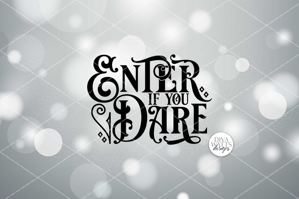 Enter If You Dare SVG | Halloween Round Sign Design