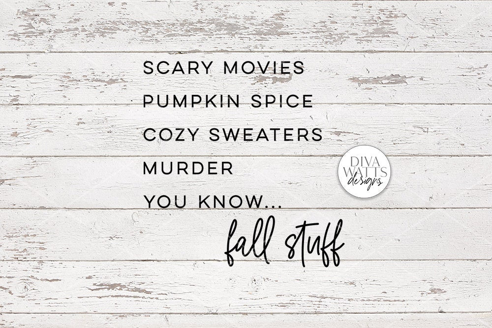 Fall Stuff SVG | Autumn Humor SVG | Pumpkin Spice SVG | Murder svg | You Know Fall Stuff svg | dxf and more!