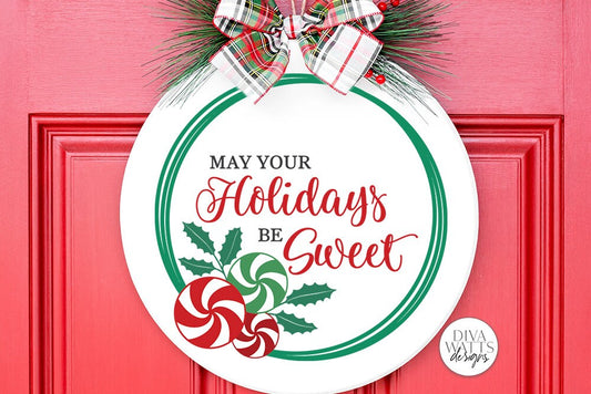 May Your Holidays Be Sweet SVG | Christmas / Winter Peppermint Wreath Design